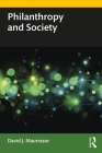 Philanthropy and Society By David J. Maurrasse Cover Image