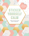 Sticker Yourself Calm: Makes 14 Sticker-by-Number Pictures: Remove the Pages to Create Ready-to-Frame Art! By Esmée Rotmans Cover Image