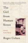 The Girl from Human Street: A Jewish Family Odyssey By Roger Cohen Cover Image