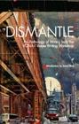 Dismantle: An Anthology of Writing from the VONA/Voices Writing Workshop By Marissa Johnson-Valenzuela (Editor), Andrea Walls (Editor), Adriana Ramirez (Editor) Cover Image