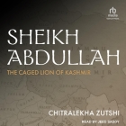 Sheikh Abdullah: The Caged Lion of Kashmir Cover Image
