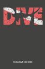 Dive: Scuba Dive Log Book 100 Dives (6 X 9) By Sweet Scuba Dive Logs Cover Image
