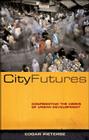 City Futures: Confronting the Crisis of Urban Development By Edgar Pieterse Cover Image