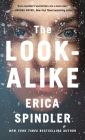 The Look-Alike: A Novel By Erica Spindler Cover Image