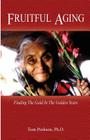 Fruitful Aging: Finding the Gold In The Golden Years By Tom Pinkson Ph. D. Cover Image