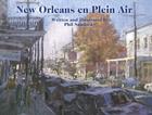 New Orleans En Plein Air By Phil Sandusky (Artist), M. Doherty (Foreword by) Cover Image