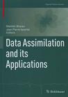 Data Assimilation and Its Applications (Pageoph Topical Volumes) By Maithili Sharan (Editor), Jean Pierre Issartel (Editor) Cover Image