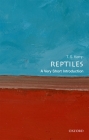 Reptiles: A Very Short Introduction (Very Short Introductions) By Tom Kemp Cover Image
