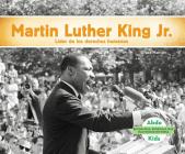 Martin Luther King Jr.: Líder de Los Derechos Civiles (Spanish Version) By Grace Hansen Cover Image