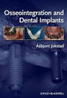 Osseointegration and Dental Implants By Asbjorn Jokstad (Editor) Cover Image