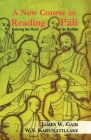 A New Course in Reading Pali: Entering the Word of the Buddha By James W. Gair Cover Image