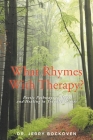 What Rhymes With Therapy?: Poetic Pathways to Hope and Healing in Troubled Times Cover Image