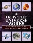 How the Universe Works: An Illustrated Guide to the Cosmos and All We Know About It (How Things Work) By Editors of Chartwell Books (Producer) Cover Image