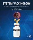 System Vaccinology: The History, the Translational Challenges and the Future By Vijay Kumar Prajapati (Editor) Cover Image