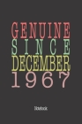 Genuine Since December 1967: Notebook By Genuine Gifts Publishing Cover Image