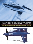 Northrop N-63 Convoy Fighter: The Naval VTOL Turboprop Tailsitter Project of 1950 By Jared A. Zichek Cover Image
