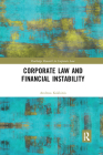 Corporate Law and Financial Instability (Routledge Research in Corporate Law) Cover Image