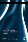 Toward Sustainable Transitions in Healthcare Systems (Routledge Studies in Sustainability Transitions) Cover Image