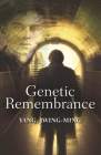 Genetic Remembrance By Jwing-Ming Yang Cover Image
