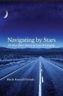 Navigating By Stars: 24 Very Short Stories of Love & Longing By Mark Russell Gelade Cover Image
