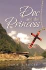 Doc and the Princess By David K. Siegle Cover Image