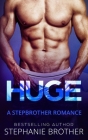 Huge: A Stepbrother Romance By Samantha Twinn (Editor), Stephanie Brother Cover Image