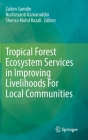 Tropical Forest Ecosystem Services in Improving Livelihoods for Local Communities By Zaiton Samdin (Editor), Norfaryanti Kamaruddin (Editor), Sheriza Mohd Razali (Editor) Cover Image