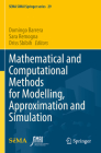 Mathematical and Computational Methods for Modelling, Approximation and Simulation (Sema Simai Springer #29) By Domingo Barrera (Editor), Sara Remogna (Editor), Driss Sbibih (Editor) Cover Image