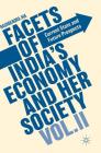 Facets of India's Economy and Her Society Volume II: Current State and Future Prospects Cover Image