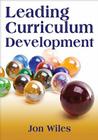 Leading Curriculum Development By Jon W. Wiles Cover Image