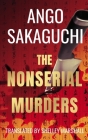 The Nonserial Murders By Ango Sakaguchi, Shelley Marshall (Translator) Cover Image