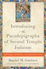 Introducing the Pseudepigrapha of Second Temple Judaism: Message, Context, and Significance By Daniel M. Gurtner, Loren Stuckenbruck (Foreword by) Cover Image