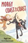 Morgy Coast to Coast By Maggie Lewis, Michael Chesworth (Illustrator) Cover Image