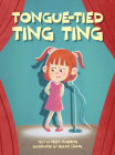 Tongue-Tied Ting Ting By Felix Cheong, Isaac Liang (Illustrator) Cover Image