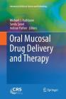 Oral Mucosal Drug Delivery and Therapy (Advances in Delivery Science and Technology) By Michael J. Rathbone (Editor), Sevda Senel (Editor), Indiran Pather (Editor) Cover Image