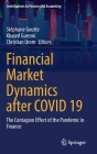 Financial Market Dynamics After Covid 19: The Contagion Effect of the Pandemic in Finance By Stéphane Goutte (Editor), Khaled Guesmi (Editor), Christian Urom (Editor) Cover Image