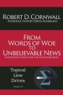 From Words of Woe to Unbelievable News: Alternative Voices for the Lenten Journey By Robert D. Cornwall Cover Image