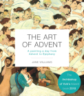 The Art of Advent: A Painting a Day from Advent to Epiphany By Jane Williams Cover Image