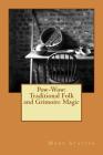 Pow-Wow: Traditional Folk & Grimoire Magic: Institute for Hermetic Studies Study Guide By Alfred DeStefano III (Editor), Mark Stavish Cover Image