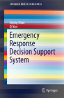 Emergency Response Decision Support System (SpringerBriefs in Business) By Siqing Shan, Qi Yan Cover Image