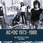 AC/DC: 1973 - 1980: The Bon Scott Years By Jeff Apter Cover Image