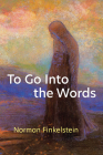 To Go Into the Words (Poets On Poetry) Cover Image