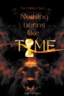 Nothing Burns Like Time Cover Image