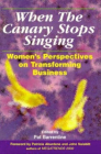 When the Canary Stops Singing: Women's Perspectives on Transforming Business Cover Image