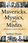 Mavericks, Mystics, and Misfits: Americans Against the Grain Cover Image