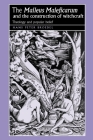 The 'Malleus Maleficarum' and the Construction of Witchcraft: Theology and Popular Belief (Studies in Early Modern European History) By Hans Broedel Cover Image