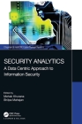Security Analytics: A Data Centric Approach to Information Security By Mehak Khurana (Editor), Shilpa Mahajan (Editor) Cover Image