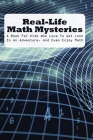 Real-Life Math Mysteries: A Book For Kids Who Love To Get Lost In An Adventure, And Even Enjoy Math: Solving Mysteries Cover Image