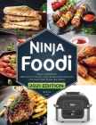 Ninja Foodi Grill Cookbook: Quick, Easy and Delicious Recipes for Your New Ninja Air Fryer and Indoor Grill The Ultimate Cookbook for Beginners Cover Image