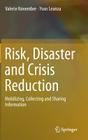 Risk, Disaster and Crisis Reduction: Mobilizing, Collecting and Sharing Information By Valerie November, Yvan Leanza Cover Image